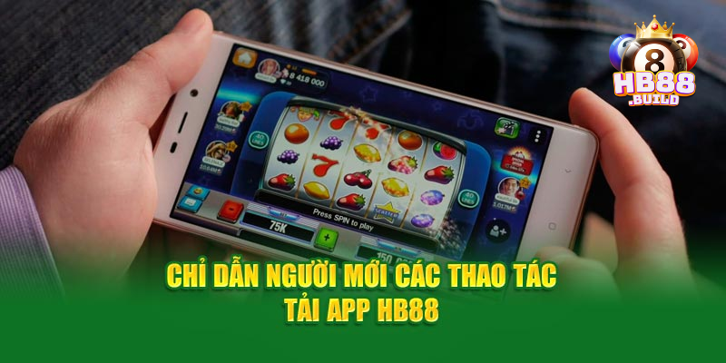 Hướng dẫn tải app HB88 